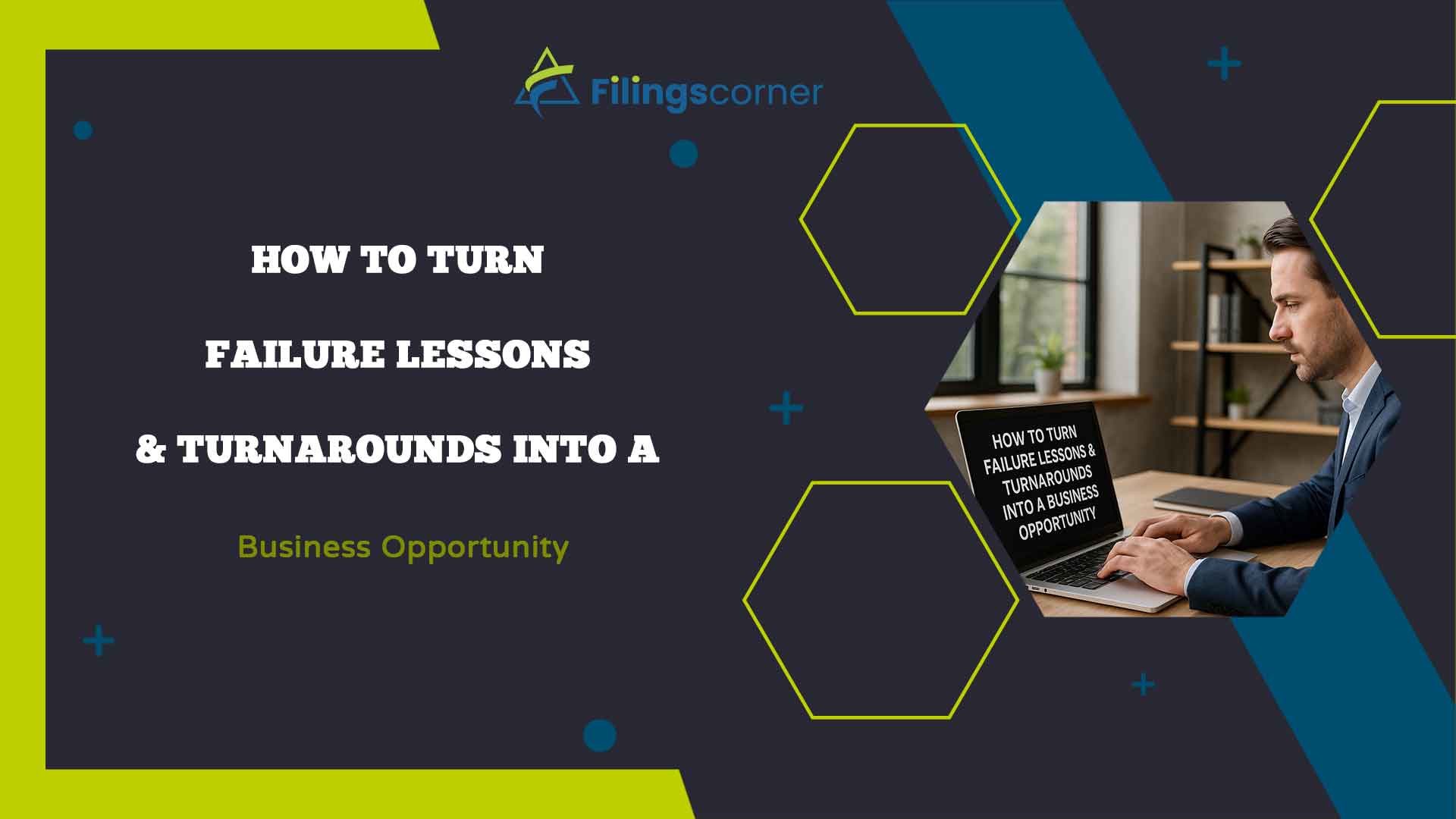 How to Turn Failure Lessons & Turnarounds Into a Business Opportunity